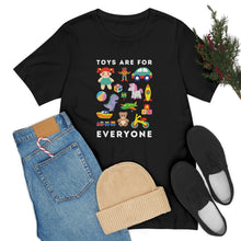 Load image into Gallery viewer, Toys are for Everyone T-Shirt
