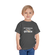 Load image into Gallery viewer, My Parents are Hella Queer Toddler T-Shirt