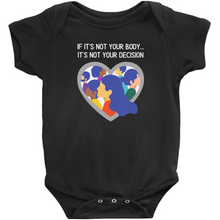 Load image into Gallery viewer, Not Your Body, Not Your Decision Bodysuit