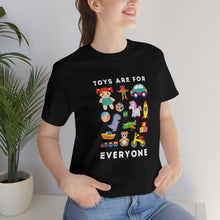 Load image into Gallery viewer, Toys are for Everyone T-Shirt