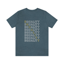 Load image into Gallery viewer, Equality T-Shirt