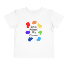 Load image into Gallery viewer, Little Human, Big Dreams Toddler T-Shirt