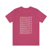 Load image into Gallery viewer, Equality T-Shirt