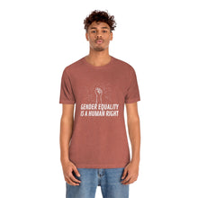 Load image into Gallery viewer, Gender Equality is a Human Right T-Shirt