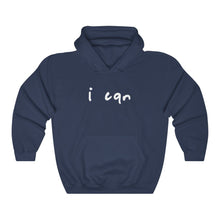Load image into Gallery viewer, “I CAN” Hoodie