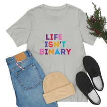 Load image into Gallery viewer, Life Isn't Binary T-Shirt