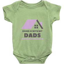Load image into Gallery viewer, Home is With My Dads Bodysuit