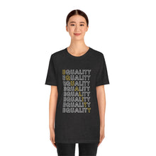 Load image into Gallery viewer, Equality T-Shirt