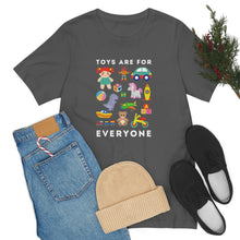 Load image into Gallery viewer, Toys are for Everyone T-Shirt