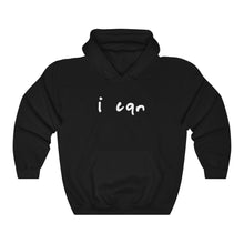 Load image into Gallery viewer, “I CAN” Hoodie