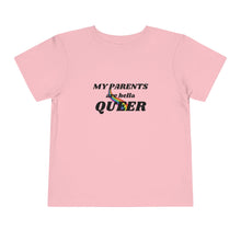 Load image into Gallery viewer, My Parents are Hella Queer Toddler T-Shirt