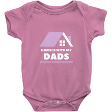 Load image into Gallery viewer, Home is With My Dads Bodysuit