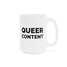 Load image into Gallery viewer, Queer Content Ceramic Mug 15oz