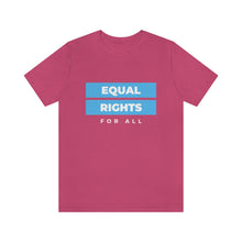 Load image into Gallery viewer, Equal Rights for All T-Shirt