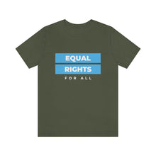 Load image into Gallery viewer, Equal Rights for All T-Shirt