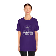 Load image into Gallery viewer, Gender Equality is a Human Right T-Shirt