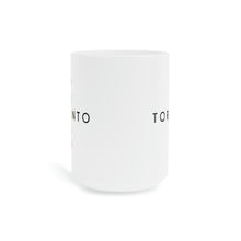 Load image into Gallery viewer, Toronto Proud Ceramic Mug 15oz