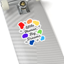 Load image into Gallery viewer, Little Human, Big Dreams Sticker