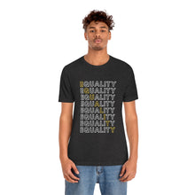Load image into Gallery viewer, Equality T-Shirt
