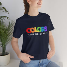 Load image into Gallery viewer, Colors Have No Gender T-Shirt