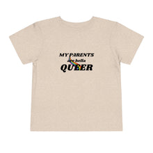 Load image into Gallery viewer, My Parents are Hella Queer Toddler T-Shirt