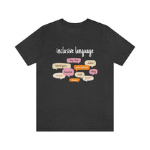 Load image into Gallery viewer, Inclusive Language T-Shirt