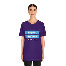Load image into Gallery viewer, Equal Rights for All T-Shirt