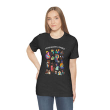 Load image into Gallery viewer, Love Makes a Family T-Shirt