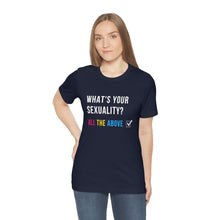 Load image into Gallery viewer, What's Your Sexuality T-Shirt