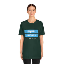 Load image into Gallery viewer, Equal Rights for All T-Shirt