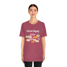 Load image into Gallery viewer, Inclusive Language T-Shirt