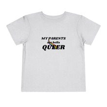 Load image into Gallery viewer, My Parents are Hella Queer Toddler T-Shirt