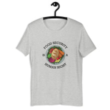 Load image into Gallery viewer, Food Security Is A Human Right T-Shirt