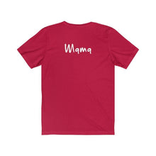 Load image into Gallery viewer, “I AM MAMA” Tee, by Liz 🇨🇦
