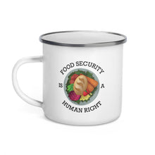 Load image into Gallery viewer, Food Security Is A Human Right Enamel Mug