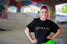 Load image into Gallery viewer, Don't Be a Jerk T-Shirt-Black