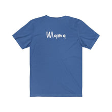 Load image into Gallery viewer, “I AM MAMA” Tee, by Liz 🇨🇦