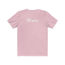Load image into Gallery viewer, “I AM MAMA” Tee, by Liz 🇨🇦
