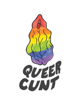 Load image into Gallery viewer, Queer Cunt