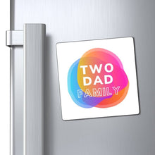 Load image into Gallery viewer, Two Dad Family Magnet