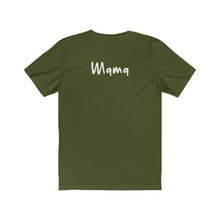 Load image into Gallery viewer, “I AM MAMA” Tee, by Liz 🇨🇦