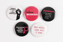 Load image into Gallery viewer, But Still, Like Air, I Rise: Feminist Pinback Buttons or Strong Ceramic Magnets