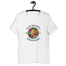 Load image into Gallery viewer, Food Security Is A Human Right T-Shirt