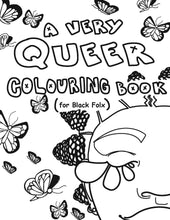 Load image into Gallery viewer, A Very Queer Colouring Book (for Black Folx)