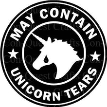 Load image into Gallery viewer, May Contain Unicorn Tears Permanent Decal - DECAL ONLY