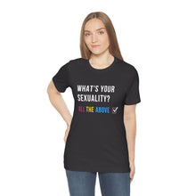 Load image into Gallery viewer, What's Your Sexuality T-Shirt