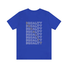 Load image into Gallery viewer, Equality T-Shirt