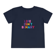 Load image into Gallery viewer, Life Isn't Binary Toddler T-Shirt