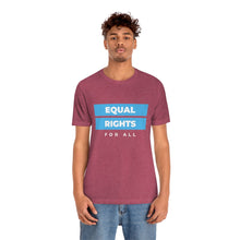 Load image into Gallery viewer, Equal Rights for All T-Shirt