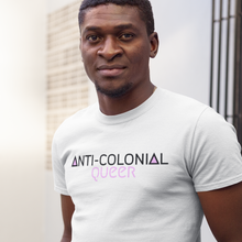Load image into Gallery viewer, Anti-Colonial Queer Tee